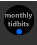 Monthly Tidbits